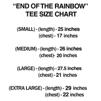 "end of the rainbow" tee